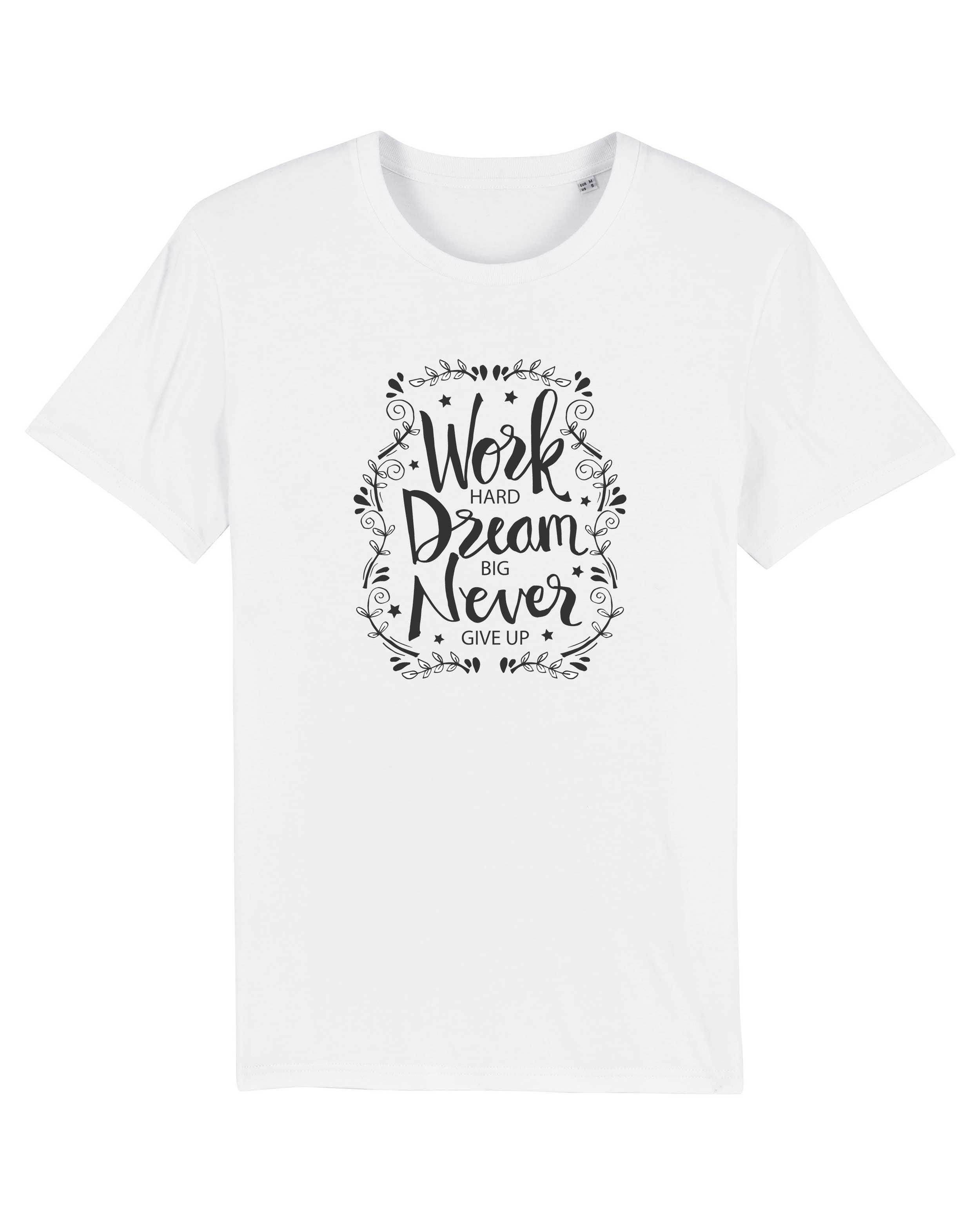 T-Shirt Work Dream Sprüche, Bio-Baumwolle, Unisex, Damen, Kids