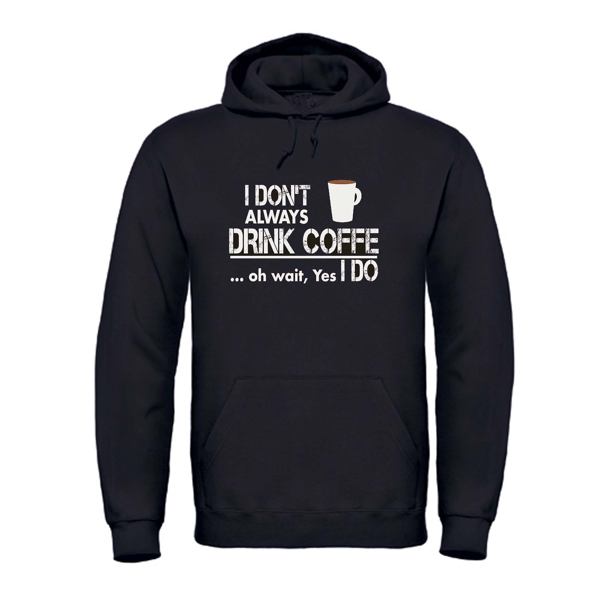 Hoodie "I don't always drink Coffee..."