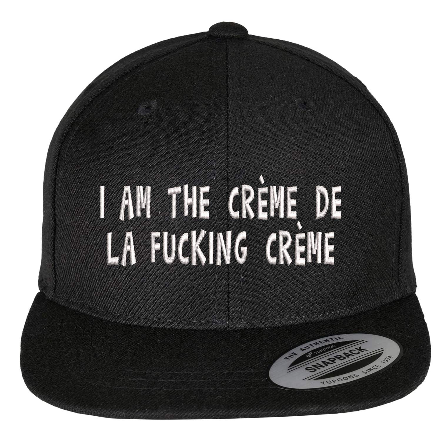 Classic Snapback Cap "I Am the Crème de la fucking Créme"